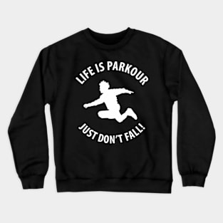 Life Is Parkour Crewneck Sweatshirt